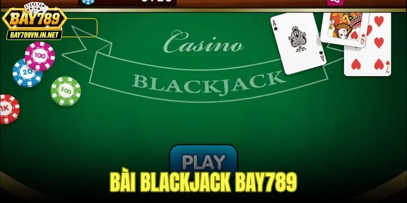 Bài Blackjack Bay789