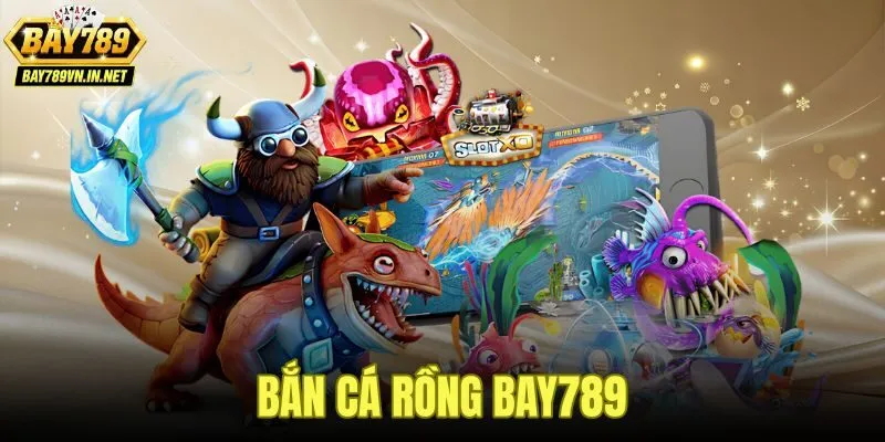 Bắn Cá Rồng Bay789