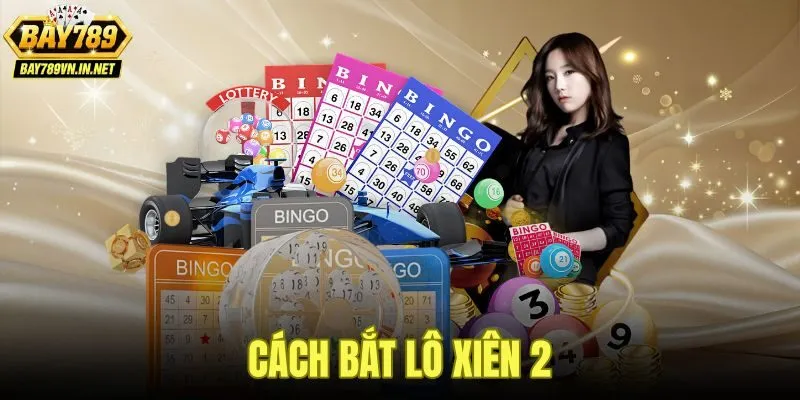 Cách Bắt Lô Xiên 2