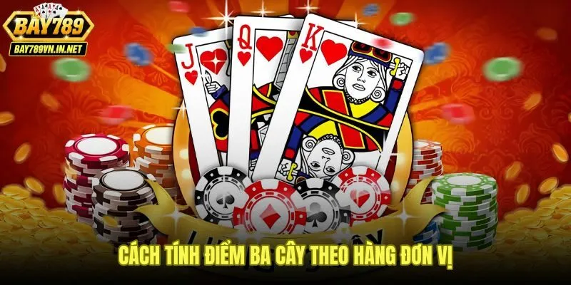 Quy tắc tính điểm hàng đơn vị trong bài ba cây Bay789