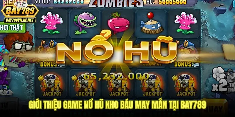 Nổ hũ Kho Báu May Mắn Bay789 với chủ đề phiêu lưu săn rương báu