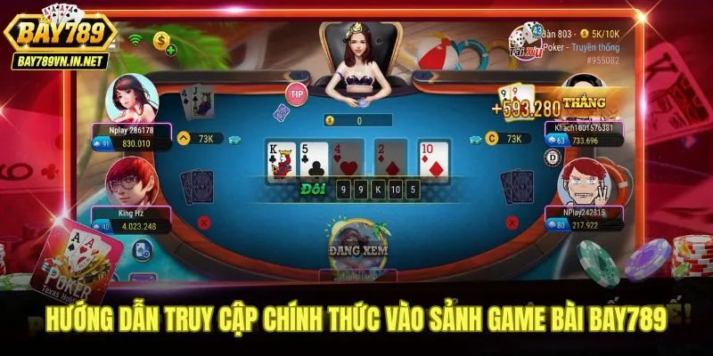 Các bước vào sảnh game bài Bay789 qua kênh chính thức an toàn