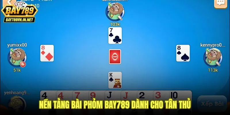 Bài phỏm Bay789 và nền tảng luật chơi dành cho người mới bắt đầu