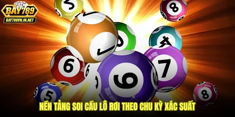 Cách soi cầu lô rơi dựa trên chu kỳ và tần suất dữ liệu