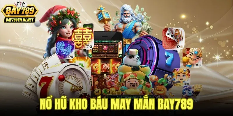 Nổ Hũ Kho Báu May Mắn Bay789