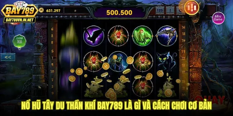 Nổ hũ Tây Du Thần Khí Bay789 với cách chơi slot thần thoại dễ hiểu