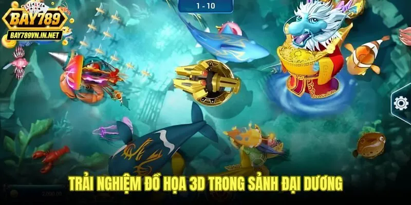 Sảnh bắn cá Bay789 với hiệu ứng 3D sống động