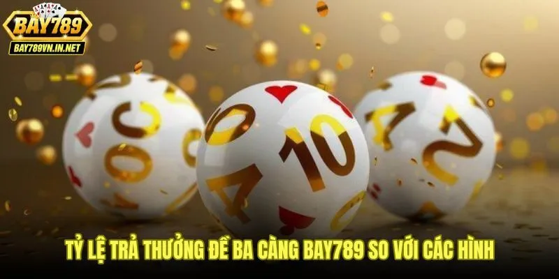 Bảng so sánh tỷ lệ thưởng đề ba càng với đề hai số và lô 3 càng