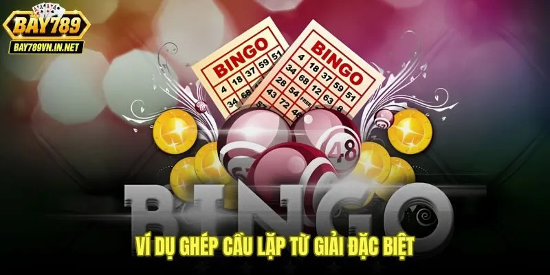 Ghép cầu lô rơi từ hai số cuối giải đặc biệt qua nhiều kỳ